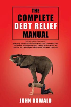 Complete Debt Relief Manual