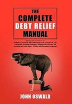 The Complete Debt Relief Manual