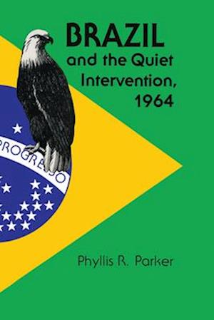 Brazil and the Quiet Intervention, 1964