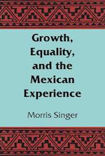 Growth, Equality, and the Mexican Experience