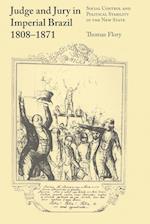 Judge and Jury in Imperial Brazil, 1808&#x2013;1871