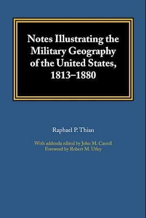 Notes Illustrating the Military Geography of the United States, 1813-1880