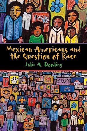 Mexican Americans and the Question of Race