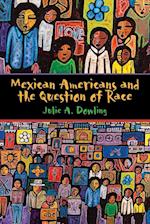 Mexican Americans and the Question of Race