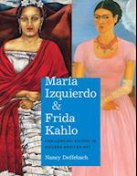 María Izquierdo and Frida Kahlo