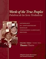 Words of the True Peoples/Palabras de los Seres Verdaderos: Anthology of Contemporary Mexican Indigenous-Language Writers/Antologia de Escritores Actuales en Lenguas Indigenas de Mexico