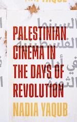 Palestinian Cinema in the Days of Revolution