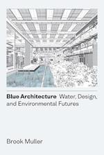 Blue Architecture – Water, Design, and Environmental Futures