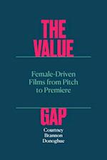 The Value Gap – Female–Driven Films from Pitch to Premiere