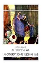 The History of Ali Baba, and of the Forty Robbers Killed by One Slave