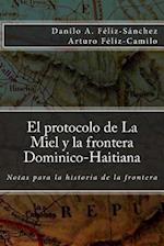 El Protocolo de la Miel Y La Frontera Dominico-Haitiana