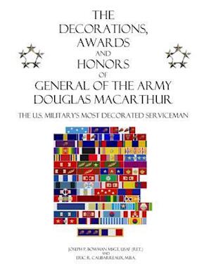 The Decorations, Awards and Honors of General of the Army Douglas MacArthur