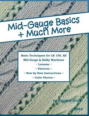Mid-Gauge Basics + Much More...