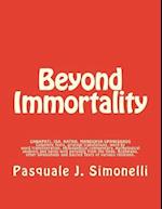 Beyond Immortality