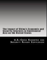 The Impact of China's Economic and Security Interests in Continental Asia on the United States