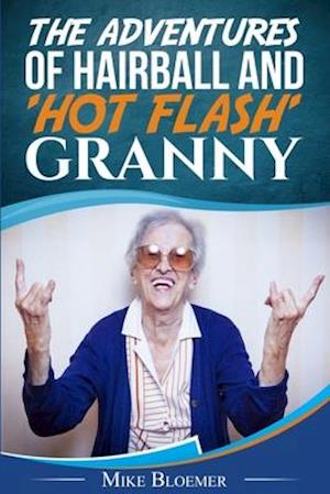 The Adventures of Hairball & 'hot Flash' Granny