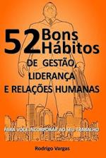 52 Bons Hábitos de Gestão, Liderança e Relações Humanas