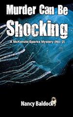 Murder Can Be Shocking McKenzie Sparks Mystery 2