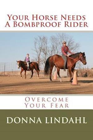 Your Horse Needs a Bombproof Rider