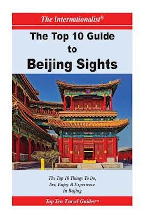 Top 10 Guide to Key Beijing Sights (the Internationalist)