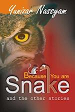 Because You Are Snake
