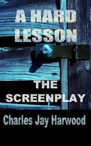 A Hard Lesson the Screenplay