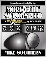 More Golf Swing Speed