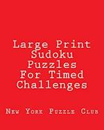 Large Print Sudoku Puzzles for Timed Challenges