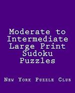 Moderate to Intermediate Large Print Sudoku Puzzles