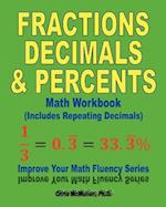 Fractions, Decimals, & Percents Math Workbook (Includes Repeating Decimals): Improve Your Math Fluency Series 