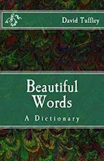 Beautiful Words: A Dictionary 