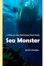 Sea Monster: A Withrow Key Dive Action Adventure Novella 