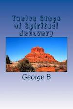 Twelve Steps of Spiritual Recovery