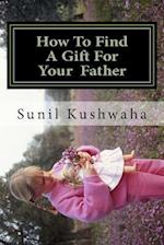 How to Find a Gift for Your Father