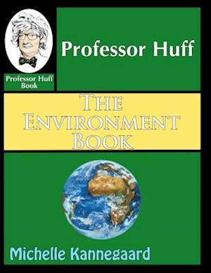 Professor Huff the Environment Book