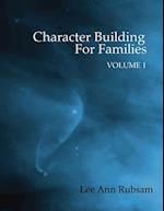 Character Building for Families Volume 1