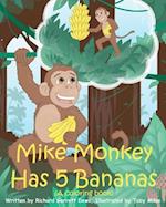Mike Monkey Has 5 Bananas (a Coloring Book)