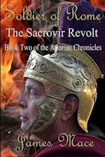 Soldier of Rome: The Sacrovir Revolt: Book Two of the Artorian Chronicles 