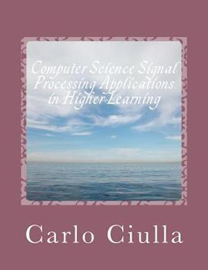 Computer Science Signal Processing Applications in Higher Learning