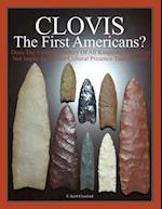 CLOVIS The First Americans?: Does The Evident Mastery Of All Knapping Resources Not Imply An Earlier Cultural Presence Than Clovis? 