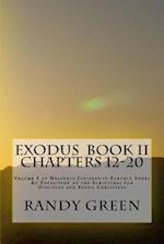 Exodus Book II: Chapters 12-20: Volume 2 of Heavenly Citizens in Earthly Shoes, An Exposition of the Scriptures for Disciples and Young Christians 