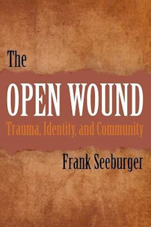 The Open Wound: Trauma, Identity, and Community