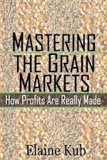 Mastering the Grain Markets: How Profits Are Really Made 