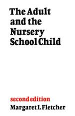 Adult and the Nursery School Child