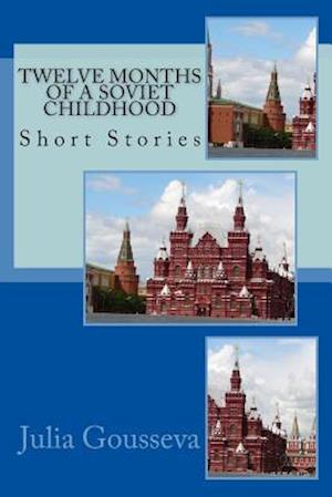 Twelve Months of a Soviet Childhood