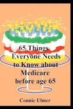 65 Things Everyone Needs to Know about Medicare Before Age 65