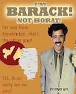 I'm Barack, Not Borat!