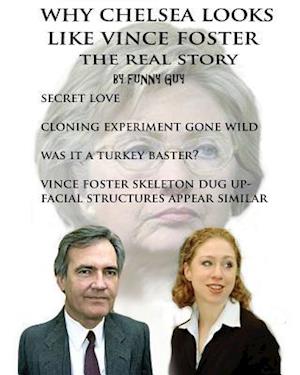 Why Chelsea Looks Like Vince Foster