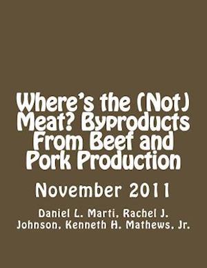 Where's the (Not) Meat? Byproducts from Beef and Pork Production