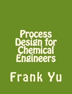 Process Design for Chemical Engineers